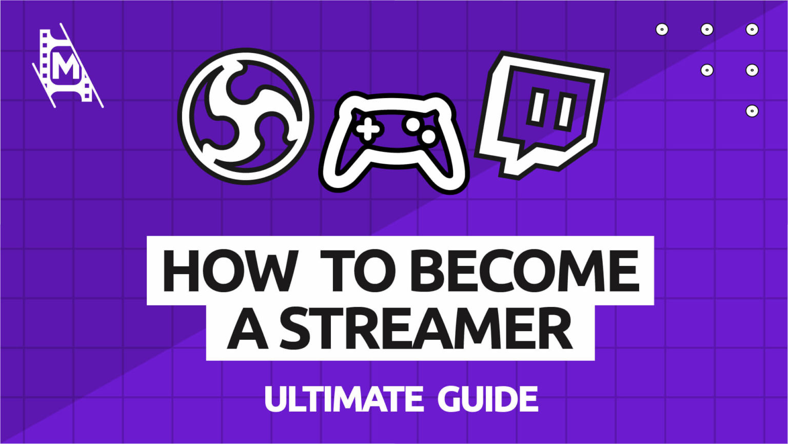 How to a Streamer The Ultimate Guide MediaEquipt