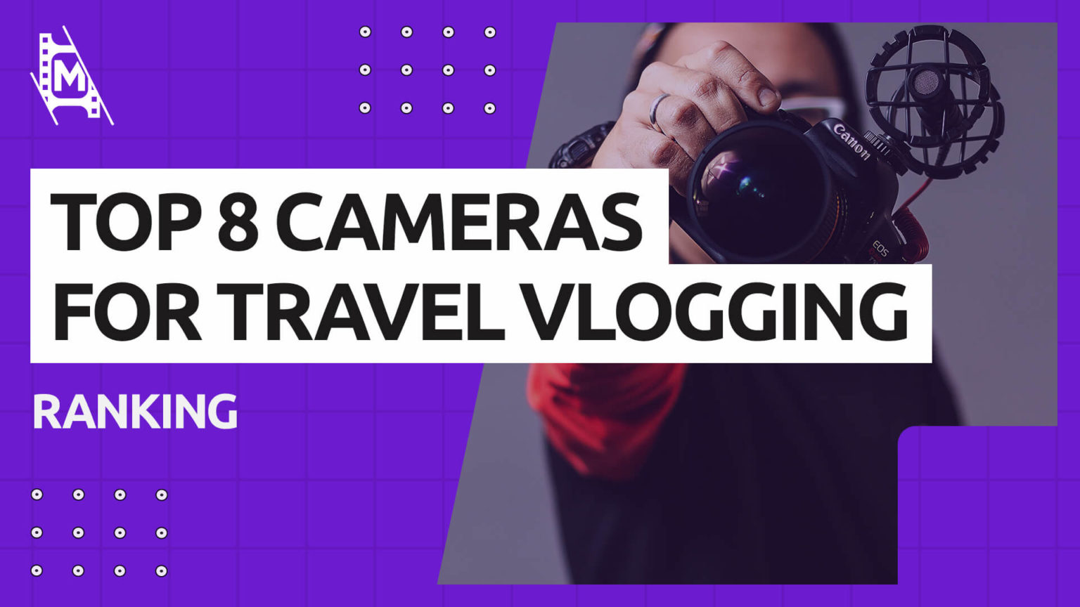 Top 8 Cameras For Travel Vlogging MediaEquipt