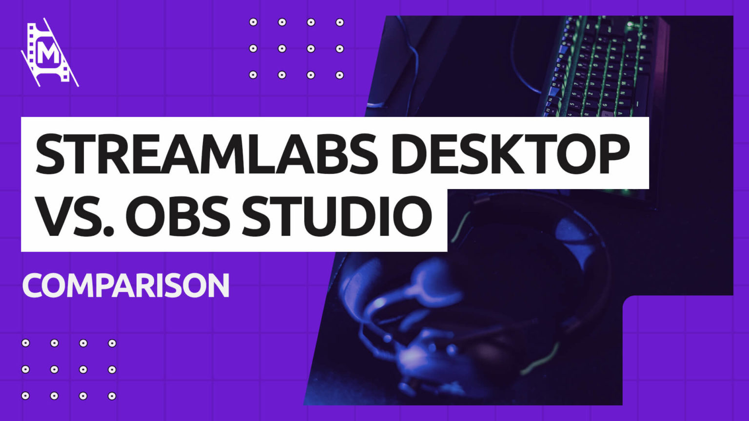 Streamlabs obs vs obs studio which is best for 2025 mediaequipt