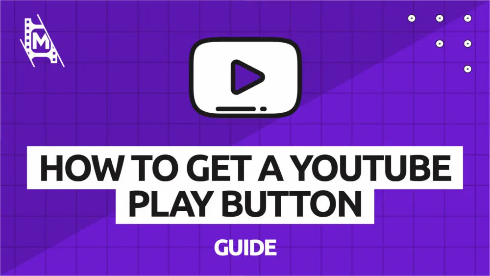 How to Get a YouTube Play Button All the Steps MediaEquipt