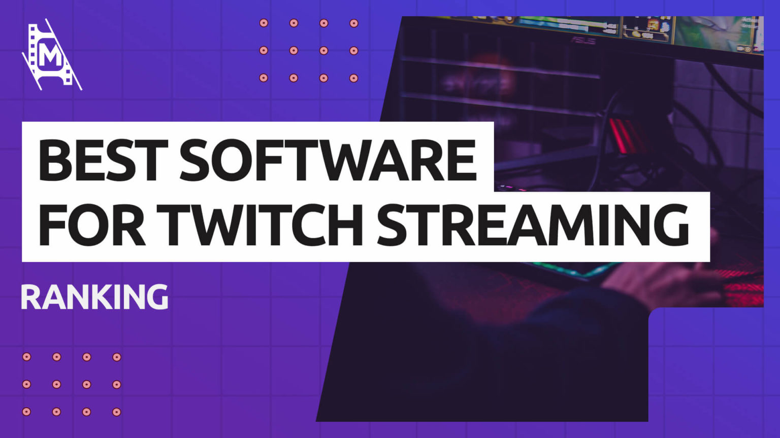 Top 10 Software for Streaming on Twitch MediaEquipt