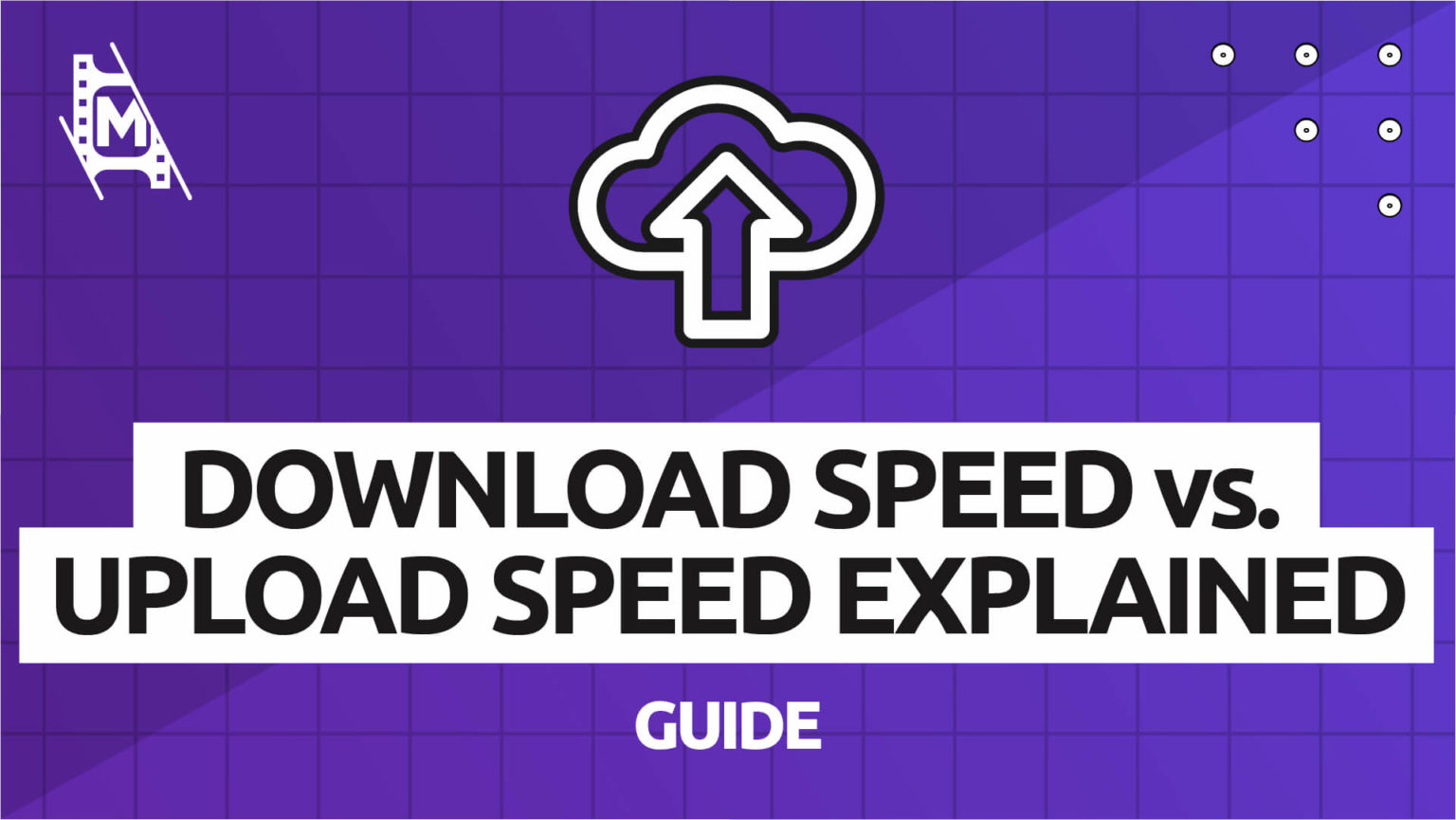 Download Speed vs Upload Speed Explained – MediaEquipt