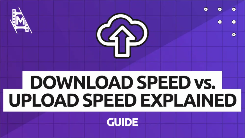 Download Speed vs Upload Speed Explained MediaEquipt