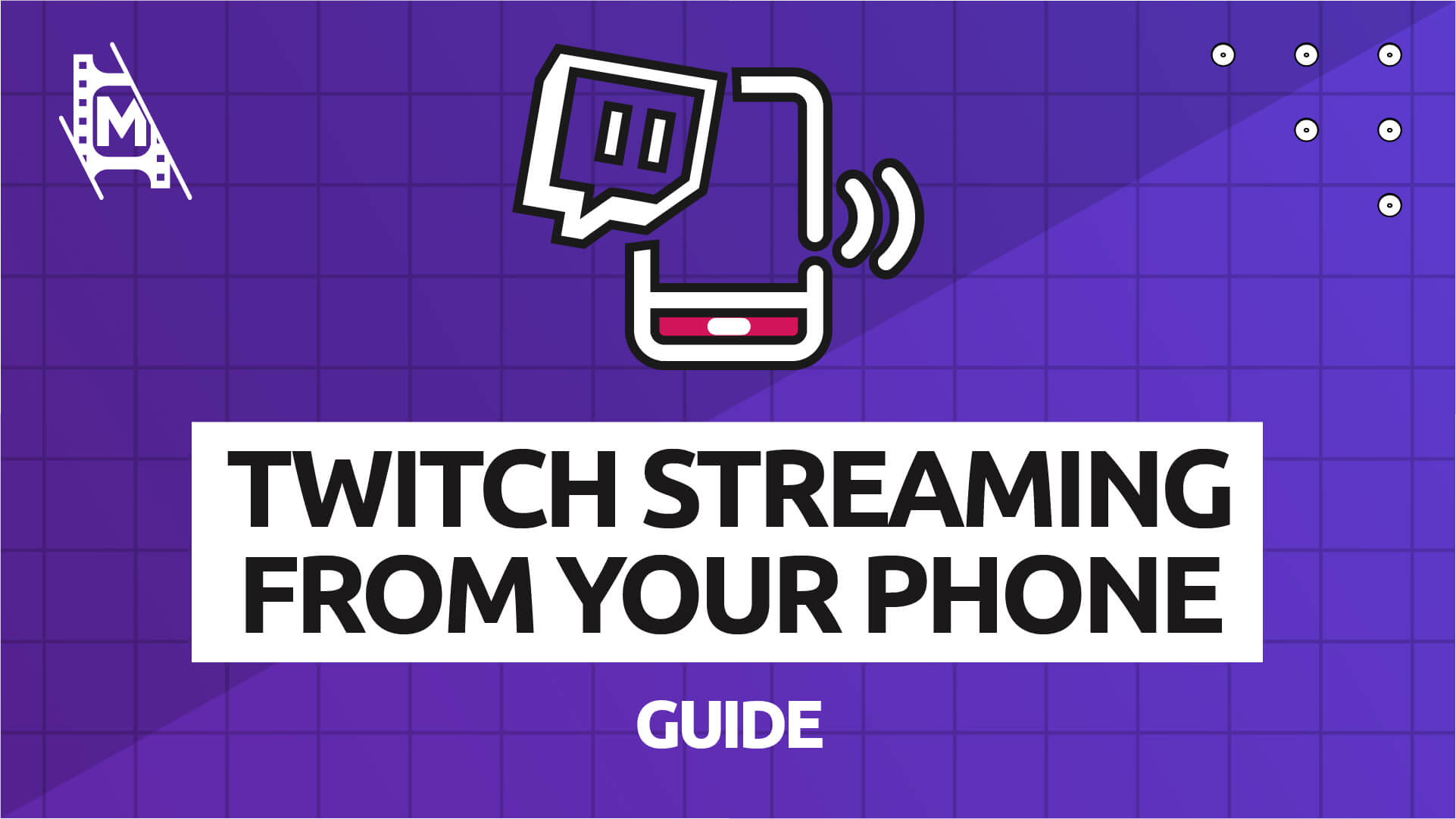 Twitch Streaming From Phone Ultimate Guide MediaEquipt