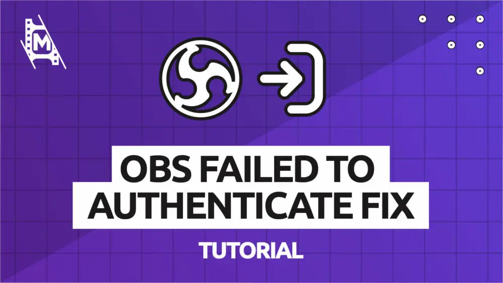 Obs failed to authenticate with twitch how to fix mediaequipt