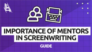 Importance of Mentors in Screenwriting