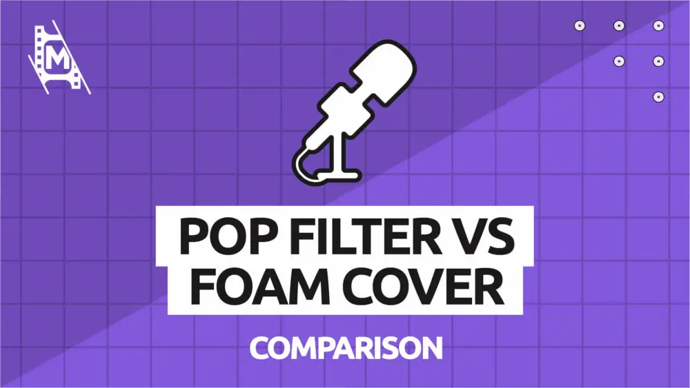 Pop Filter vs. Foam Cover for Your Mic MediaEquipt