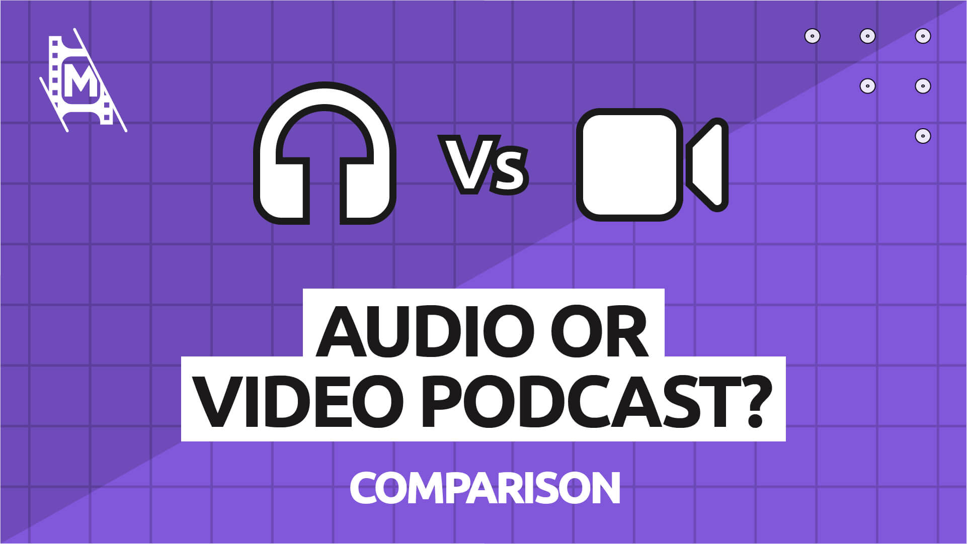 Audio vs. Video Podcast Which One to Start? MediaEquipt