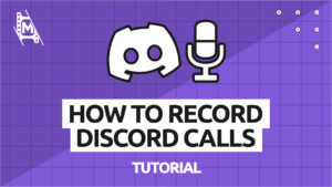 How to Record Discord Calls: The 3 Best Methods
